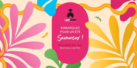 Lady Sushi dévoile sa carte été 2025 : fraîcheur, voyage et gourmandise au rendez-vous